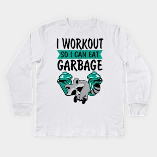 I Workout So I Can Eat Garbage Kids Long Sleeve T-Shirt